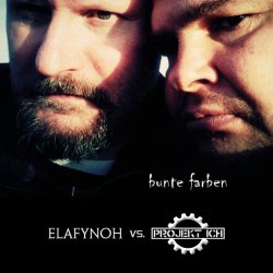 Elafynoh & Projekt Ich - Bunte Farben (2016) [EP]