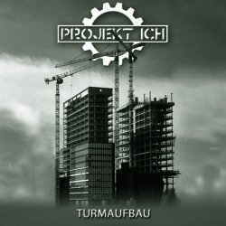 Projekt Ich - Turmaufbau (2012) [EP]