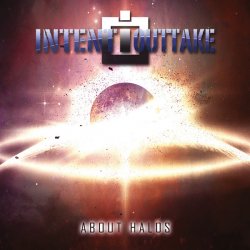 Intent:Outtake - About Halos (2016)