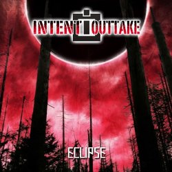 Intent:Outtake - Eclipse (2017) [EP]