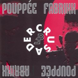 Pouppée Fabrikk - Crusader (1992)
