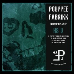 Pouppée Fabrikk - H8 U (2013) [EP]