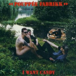Pouppée Fabrikk - I Want Candy (1993) [Single]