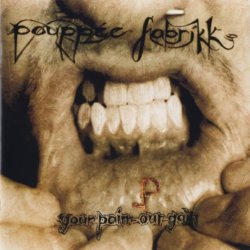 Pouppée Fabrikk - Your Pain - Our Gain (1999)
