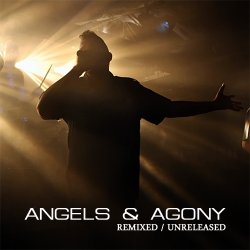 Angels & Agony - Remixed And Unreleased (2007) [EP]