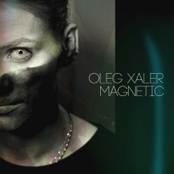 Oleg Xaler - Magnetic (2017)