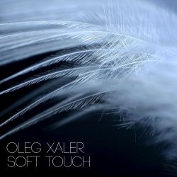 Oleg Xaler - Soft Touch (2017) [EP]