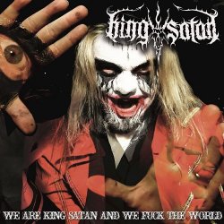 King Satan - We Are King Satan And We Fuck The World (2016) [Single]