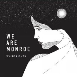 We Are Monroe - White Lights (2017)