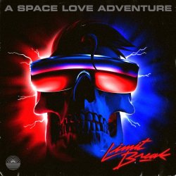 A Space Love Adventure - Limit Break (2017)