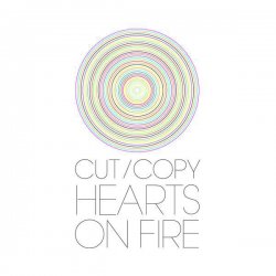 Cut Copy - Hearts On Fire (Exclusive Digital) (2007) [Single]