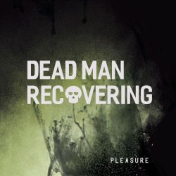 Dead Man Recovering - Pleasure (2016) [EP]