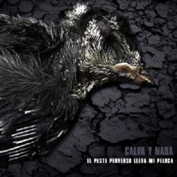 Calva Y Nada - El Peste Perverso Lleva Mi Peluca (2013) [Remastered]