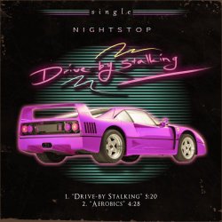 NightStop - Drive-By Stalking (2013) [Single]