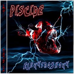 Piscide - Elekktroshokk (2007)