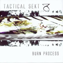 Tactical Sekt - Burn Process (2003)