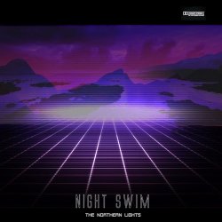 The Northern Lights - Night Swim (2017)