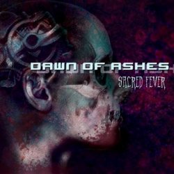 Dawn Of Ashes - Sacred Fever (2005)