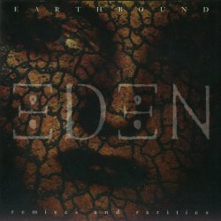 Eden - Earthbound (Remixes And Rarities) (1994)