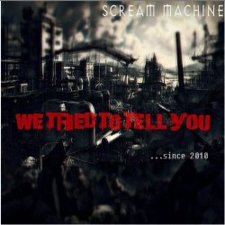 Scream Machine - We Tried To Tell You (2017)