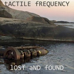 Tactile Frequency - Lost And Found (2017)