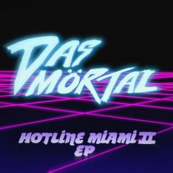 Das Mörtal - Hotline Miami II (2014) [EP]
