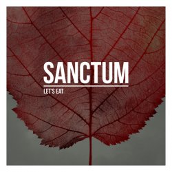 Sanctum - Let's Eat (2017) [Reissue]