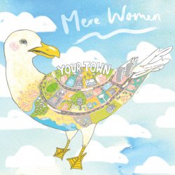 Mere Women - Your Town (2014)