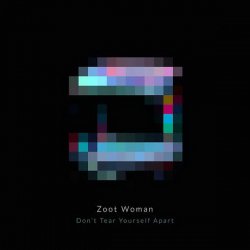 Zoot Woman - Don't Tear Yourself Apart (2014) [EP]