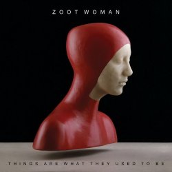 Zoot Woman - Things Are What They Used To Be (2009)