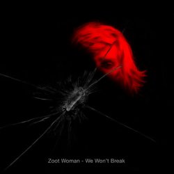 Zoot Woman - We Won't Break (2008) [Single]