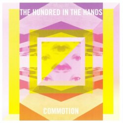 The Hundred In The Hands - Commotion (2010) [Single]