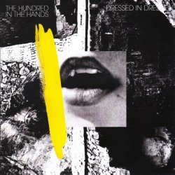 The Hundred In The Hands - Dressed In Dresden (2010) [EP]