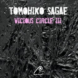 Tomohiko Sagae - Vicious Circle III (2017) [EP]
