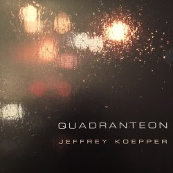 Jeffrey Koepper - Quadranteon (2009)