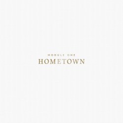 Module One - Hometown (2017)