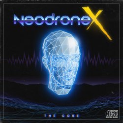 NeodroneX - The Core (2016) [EP]