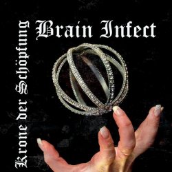 Brain Infect - Krone Der Schöpfung (2014)