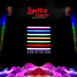Spettro Family - Glow In The Dark (2017)
