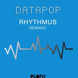 Datapop - Rhythmus - Remixed (2015) [EP]
