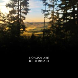 Norman Lyre - Bit Of Breath (2017)