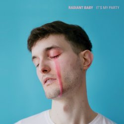 Radiant Baby - It’s My Party (2017) [EP]
