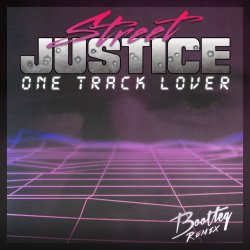 Street Justice - One Track Lover (2014) [Single]