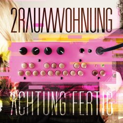 2raumwohnung - Achtung Fertig (2013)