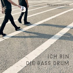 2raumwohnung - Ich Bin Die Bass Drum (2017) [Single]