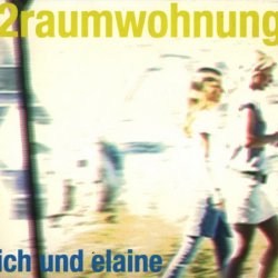2raumwohnung - Ich Und Elaine (2002) [Single]