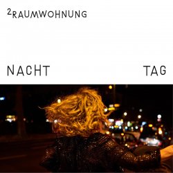 2raumwohnung - Nacht Und Tag (2017)