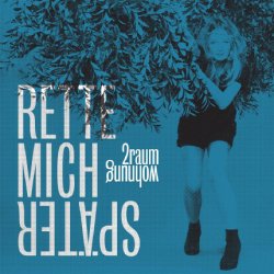 2raumwohnung - Rette Mich Später (2010) [Single]
