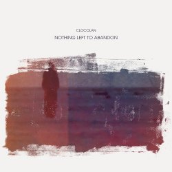 Clocolan - Nothing Left To Abandon (2017)