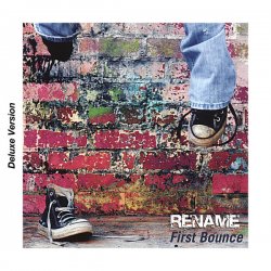 Rename - First Bounce (Deluxe Version) (2017) [Reissue]